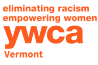 The YWCA Vermont is dedicated to eliminating racism and empowering women. Their main program is an inclusive girls+ summer camp, Camp Hochelaga in South Hero.